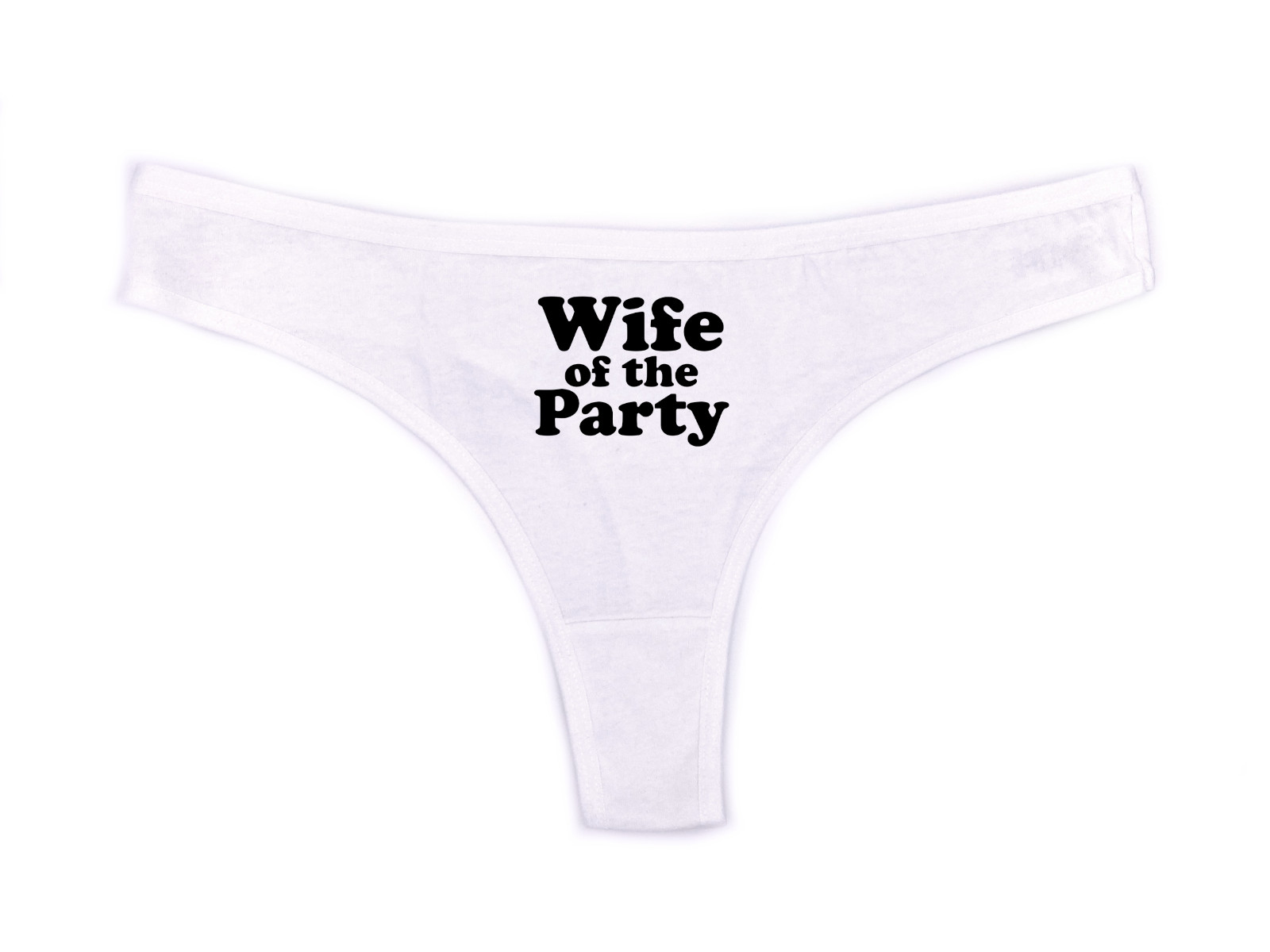 Wife of the Party Hotwife Panties Slut Thong Slutty Clothes Outfit Fetishwear